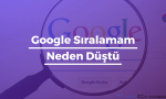Google Sıralamam Neden Düştü