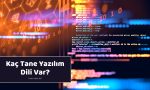 Kaç Tane Yazılım Dili Var?